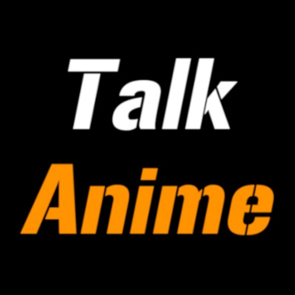 Artwork for Talk Anime