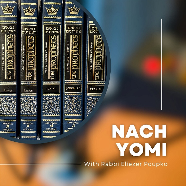 Artwork for Nach Yomi with Rabbi Eliezer Poupko