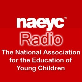 Artwork for NAEYC Radio- The National Association for The Education of Young Children