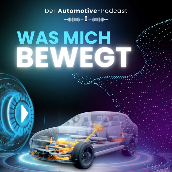 Artwork for Was mich bewegt – Der Automotive-Podcast