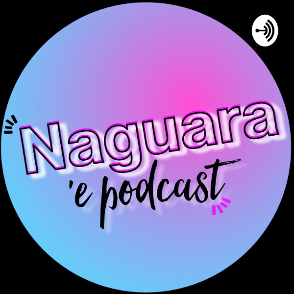 Artwork for Naguara e'Podcast En Español