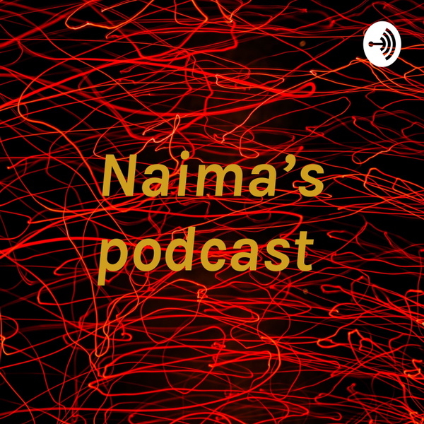 Artwork for Naima’s podcast