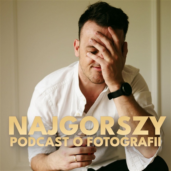 Artwork for Najgorszy Podcast o Fotografii
