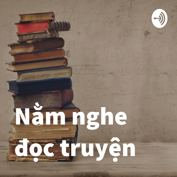 Artwork for Nằm nghe đọc truyện