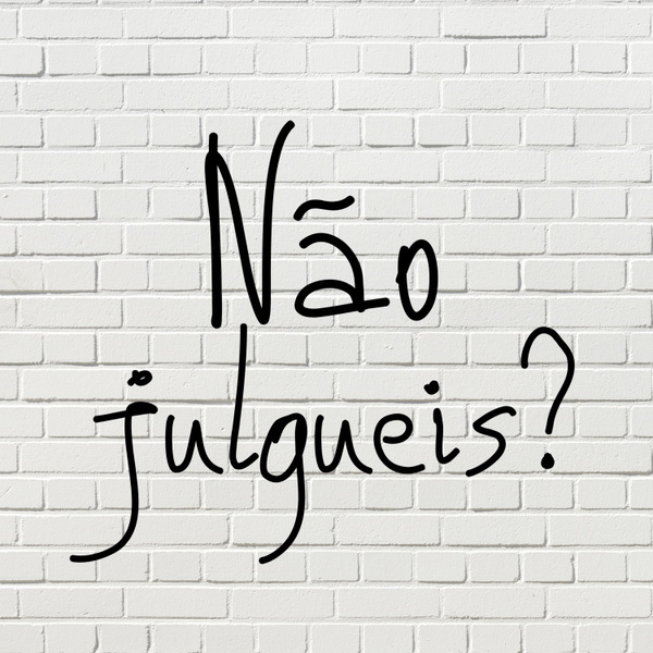 Artwork for Não julgueis Podcast