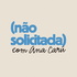 (não solicitada) com ana carú