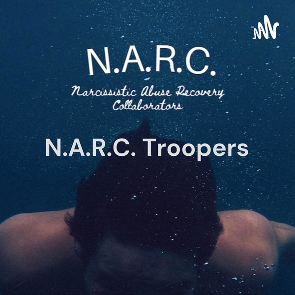 Artwork for N.A.R.C. Troopers:  Narcissistic Abuse Recovery Collaborators