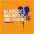 Narcissists, Gaslighters, and Cheaters, Oh My!