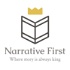 Narrative First: where story is always king