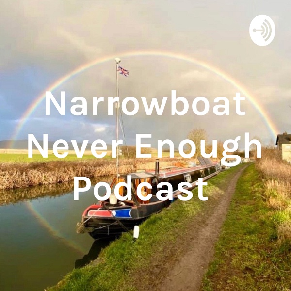 Artwork for Narrowboat Never Enough Podcast