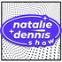 Natalie & Dennis Show