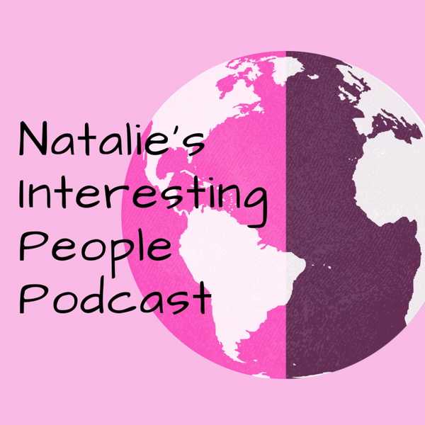Artwork for Natalie's Interesting People Podcast