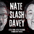 Nate Slash Davey