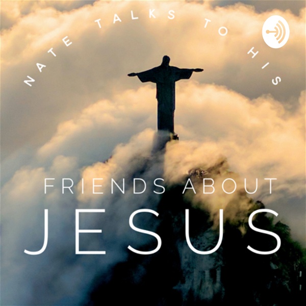 Artwork for Nate talks to his friends about Jesus