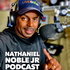 Nathaniel Noble Jr Podcast