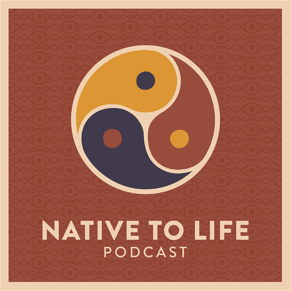 Artwork for Native To Life Podcast