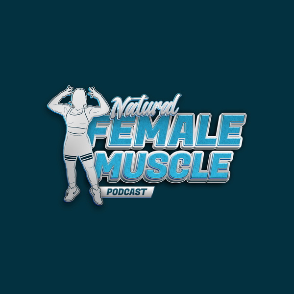 Artwork for Natural Female Muscle Podcast