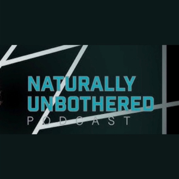 Artwork for Naturally Unbothered Podcast