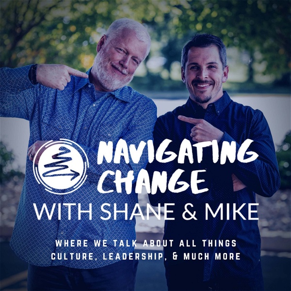 Artwork for Navigating Change With Shane and Mike