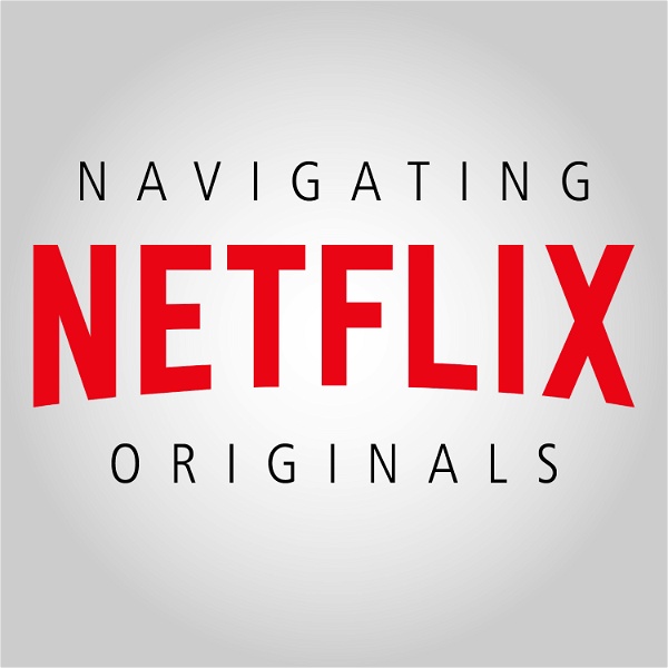 Artwork for Navigating Netflix Originals