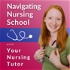 Navigating Nursing School With Your Nursing Tutor  (Help and Support for Nursing Students)