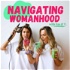 Navigating Womanhood