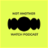 N.A.W.P. - Not Another Watch Podcast