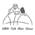 NBA Talk Man Show