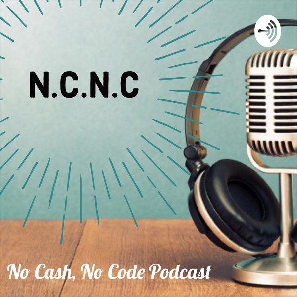 Artwork for NCNC - No Cash No Code Podcast