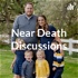 Near Death Discussions