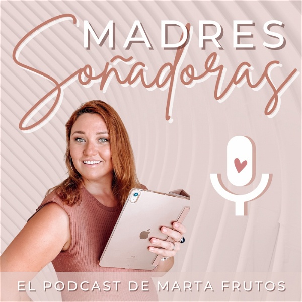 Artwork for Madres Soñadoras. El podcast de Marta Frutos