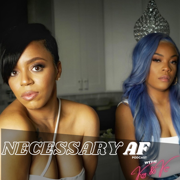 Artwork for NECESSARY AF Podcast