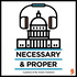 Necessary & Proper Podcast