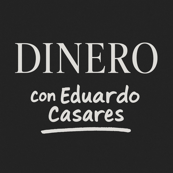 Artwork for Dinero con Eduardo Casares