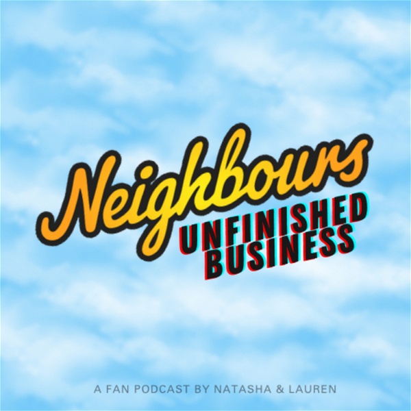 Artwork for Neighbours Unfinished Business Podcast