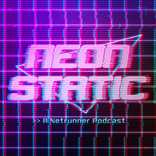 Artwork for Neon Static: A Netrunner Podcast