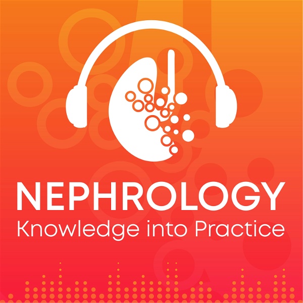 Artwork for Nephrology Knowledge into Practice Podcast