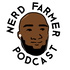 Nerd Farmer Podcast