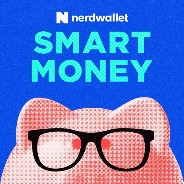 Artwork for NerdWallet's Smart Money Podcast