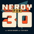 Nerdy For 30