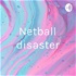 Netball disaster