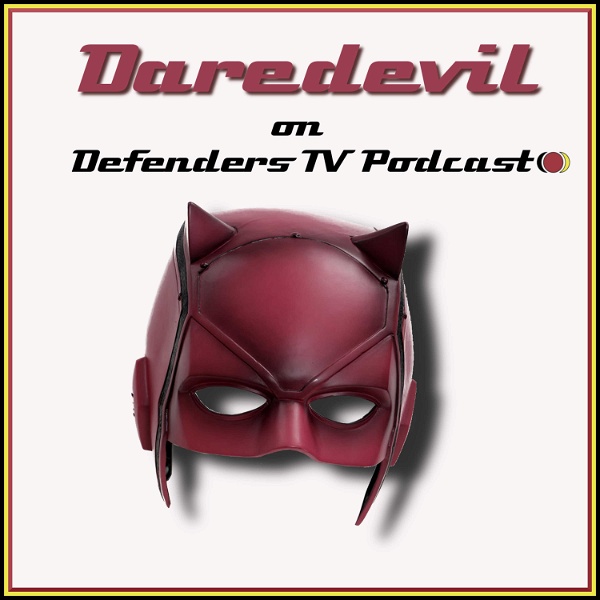 Artwork for Netflix Marvel Daredevil on Defenders TV Podcast