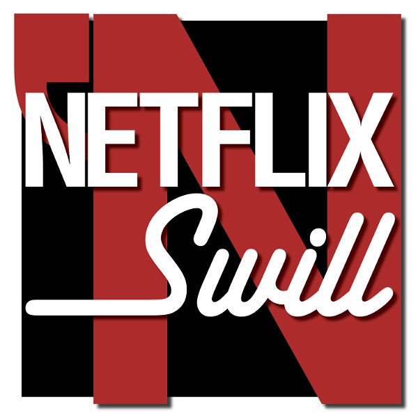 Artwork for Netflix 'N Swill