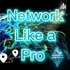 Network Like a Pro