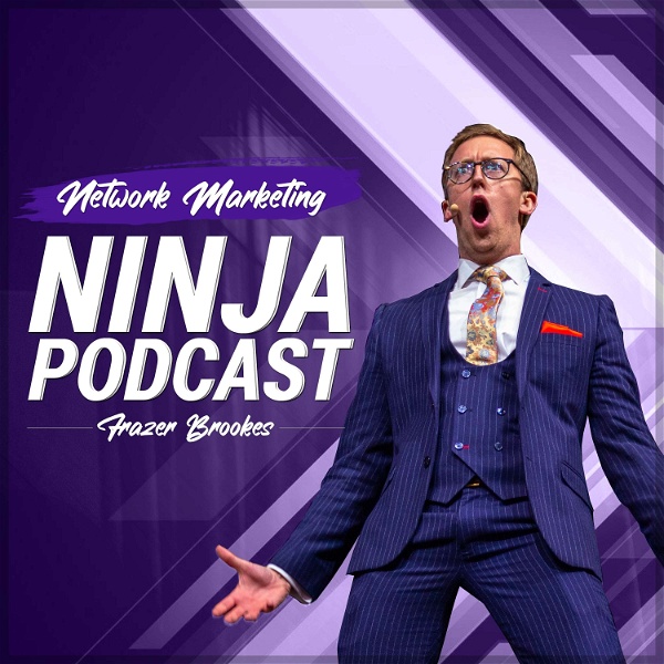 Artwork for Network Marketing Ninja Podcast With Frazer Brookes