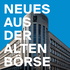 Neues aus der Alten Börse