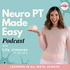 Neuro PT Made Easy | Expand your Neuro PT Knowledge & Elevate your Physical Therapy Practice