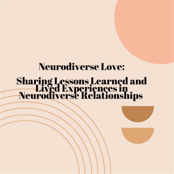 Artwork for Neurodiverse Love-Sharing Lessons Learned and Lived Experiences in Neurodiverse Relationships