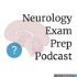 Neurology Exam Prep Podcast