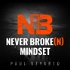 Never Broke(n) Mindset